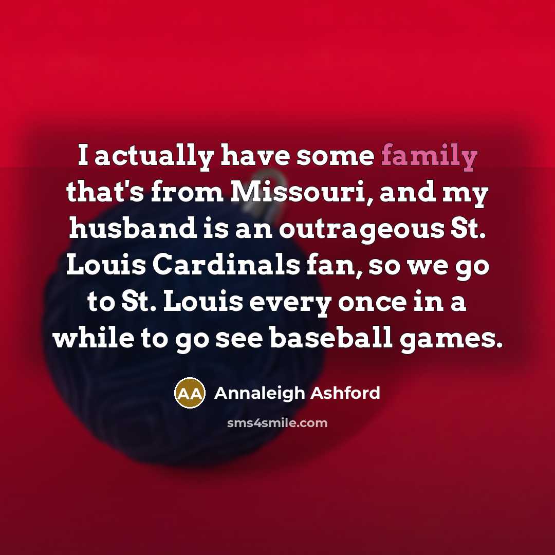 “I actually have some family that's from Missouri, and my…” quote by Annaleigh Ashford