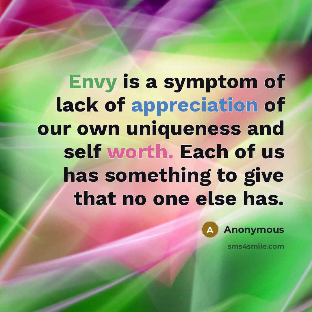 “Envy is a symptom of lack of appreciation of our…” quote by Anonymous