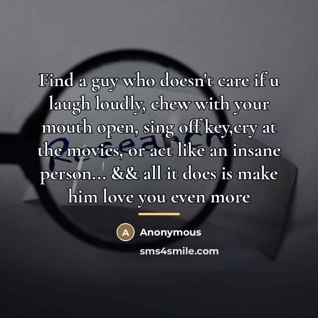 “Find a guy who doesn't care if u laugh loudly,…” quote by Anonymous