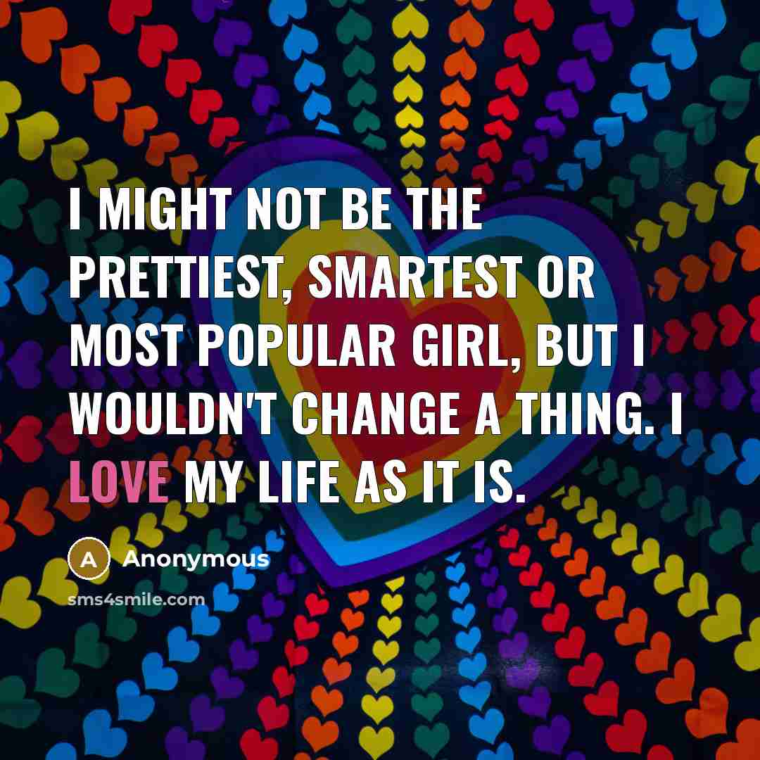 “I might not be the prettiest, smartest or most popular…” quote by Anonymous