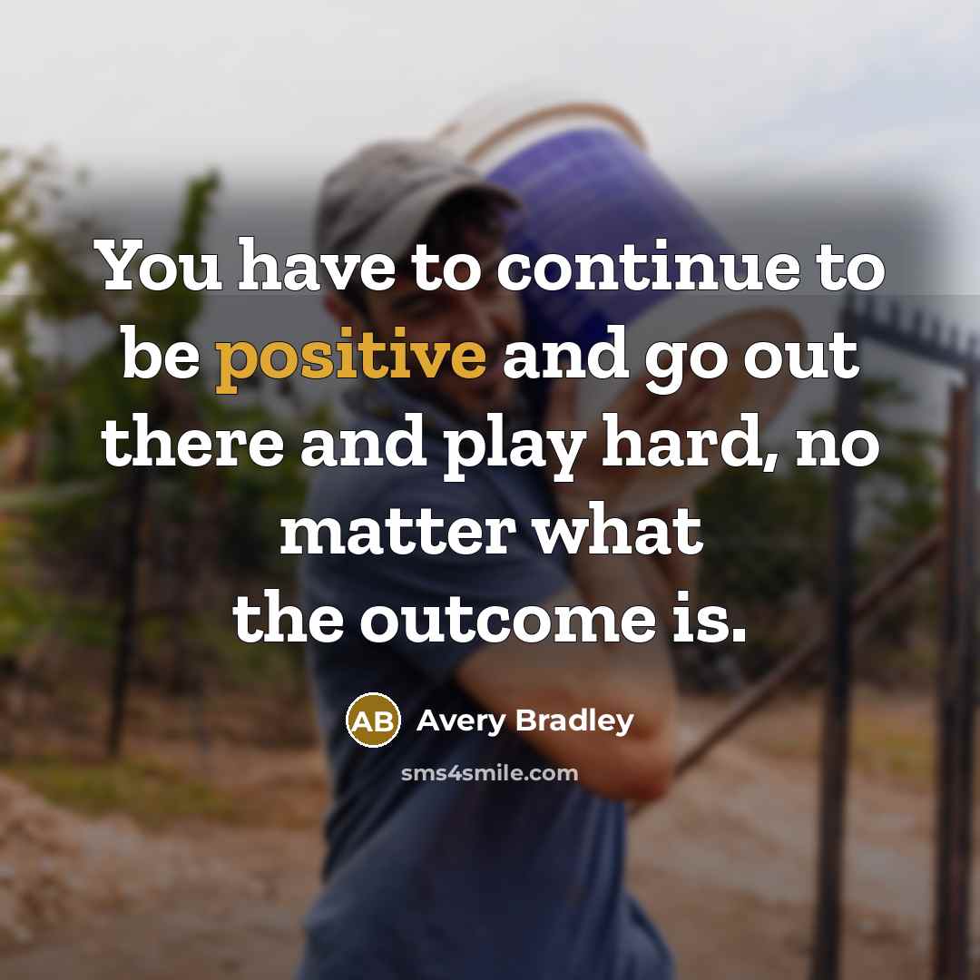 “You have to continue to be positive and go out…” quote by Avery Bradley