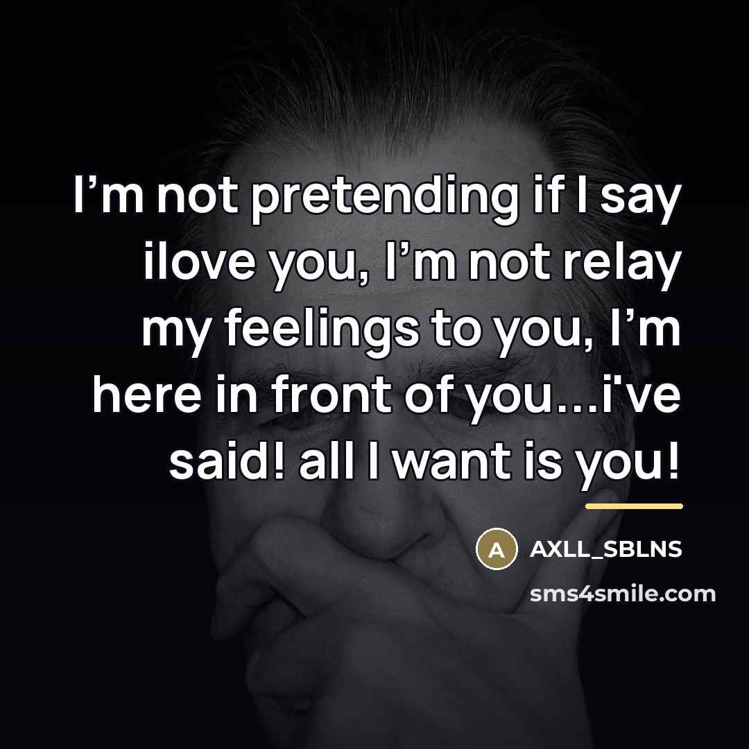 “I'm not pretending if I say ilove you, I'm not…” quote by AXLL_SBLNS