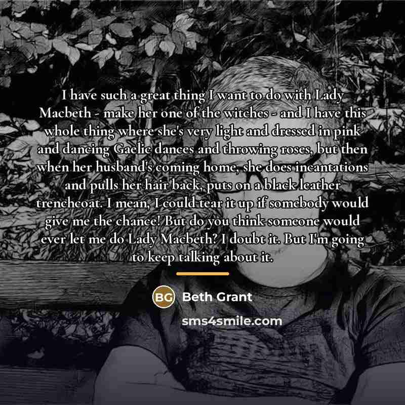 “I have such a great thing I want to do…” quote by Beth Grant