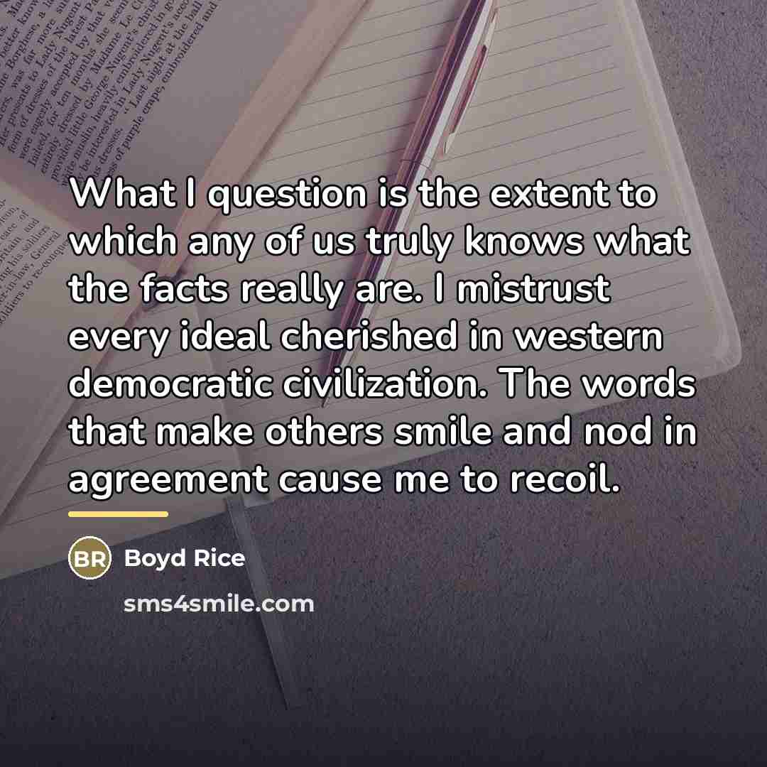 “What I question is the extent to which any of…” quote by Boyd Rice
