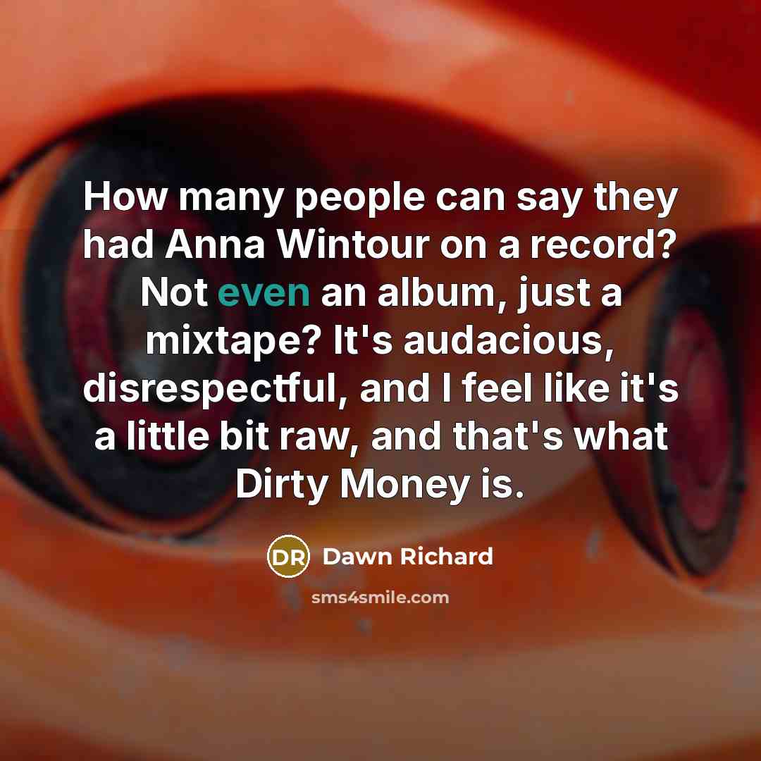 “How many people can say they had Anna Wintour on…” quote by Dawn Richard