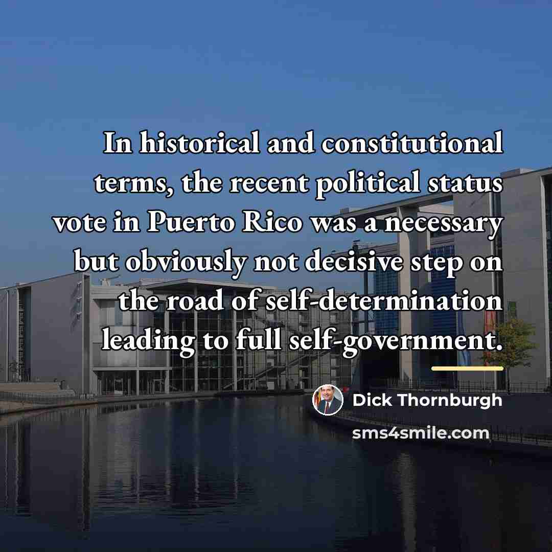 “In historical and constitutional terms, the recent political status vote…” quote by Dick Thornburgh