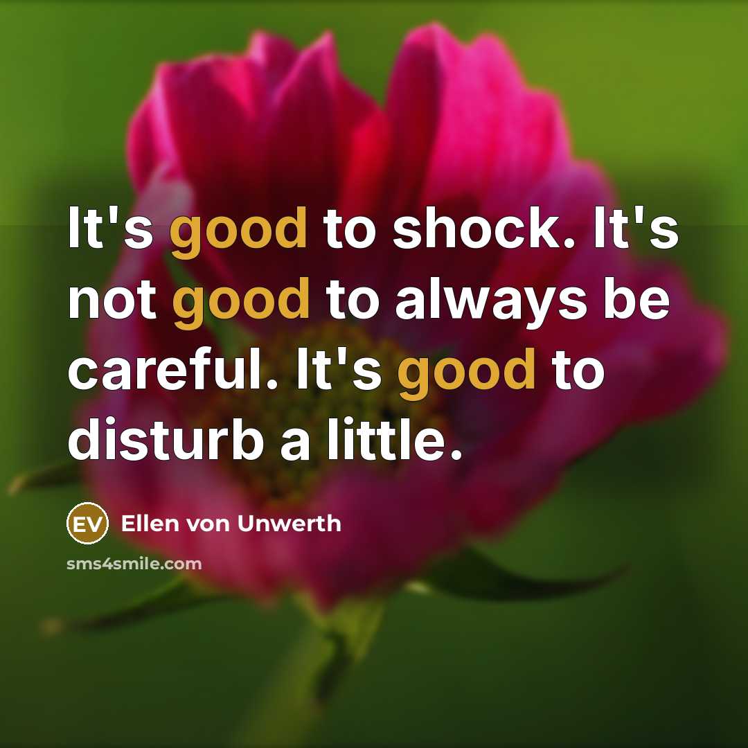 “It's good to shock. It's not good to always be…” quote by Ellen von Unwerth