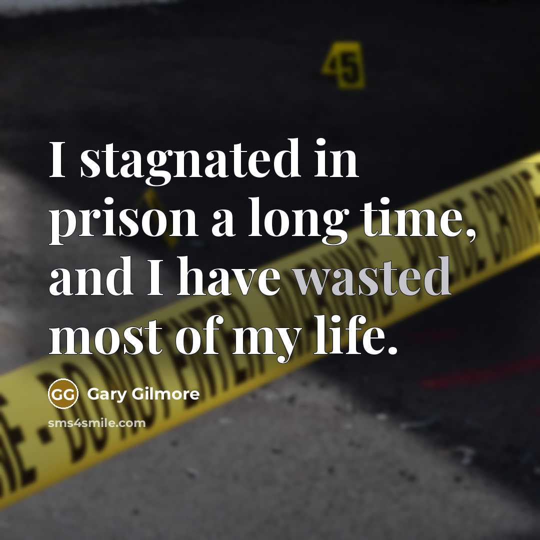 “I stagnated in prison a long time, and I have…” quote by Gary Gilmore