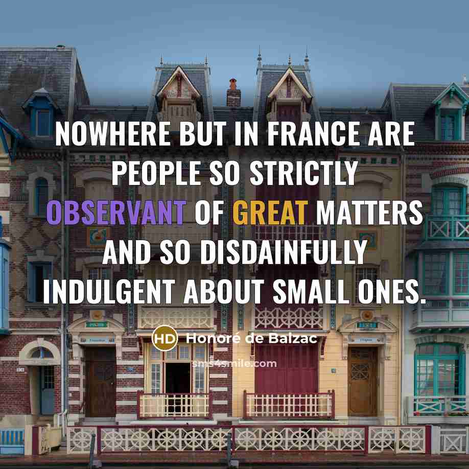 “Nowhere but in France are people so strictly observant of…” quote by Honore de Balzac