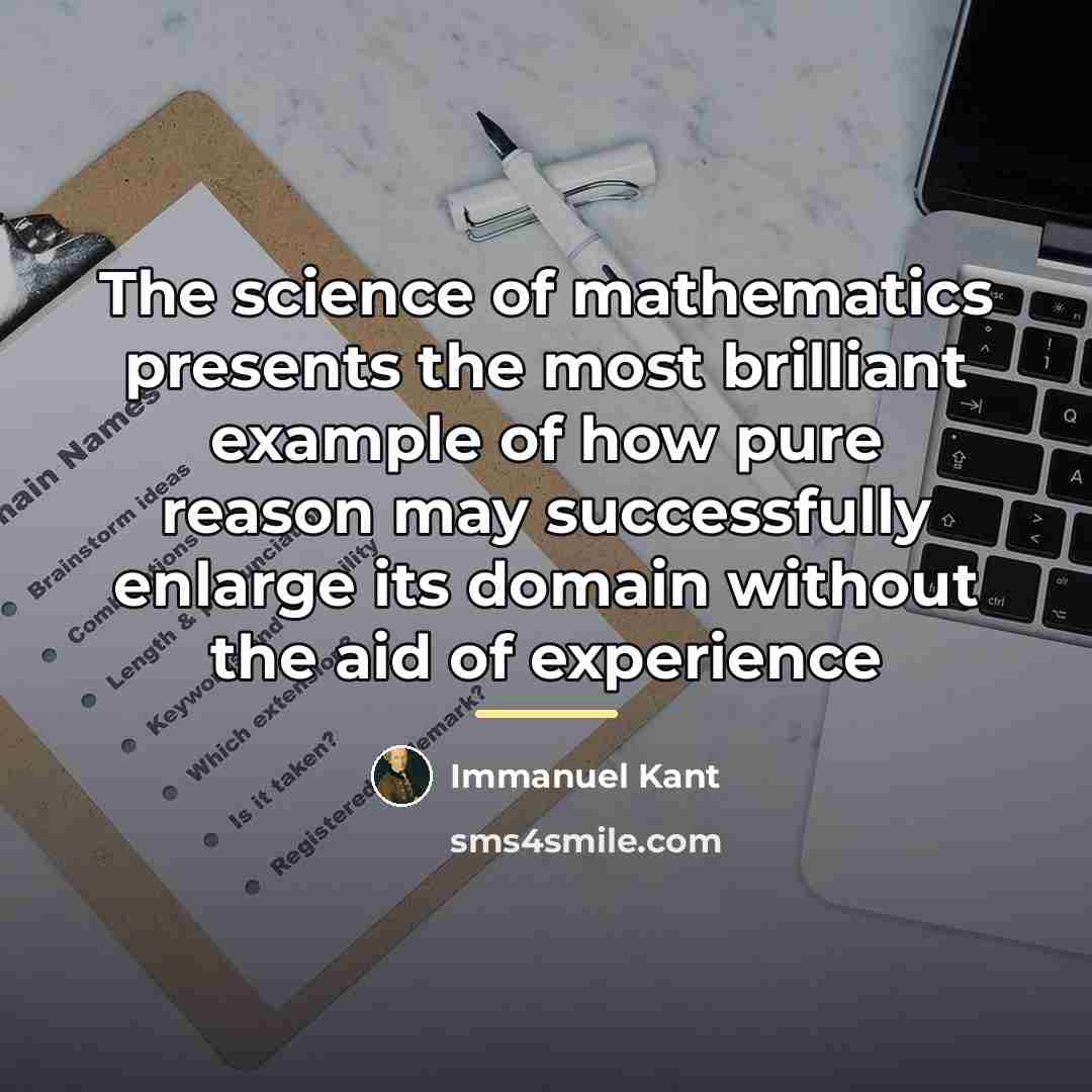 “The science of mathematics presents the most brilliant example of…” quote by Immanuel Kant