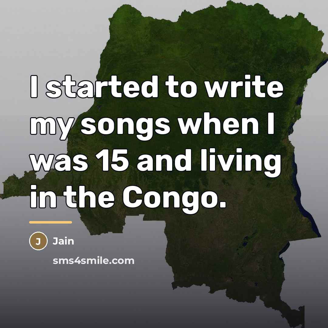 “I started to write my songs when I was 15…” quote by Jain