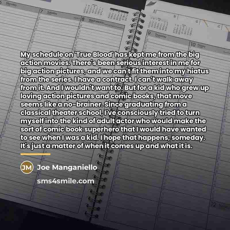“My schedule on 'True Blood' has kept me from the…” quote by Joe Manganiello