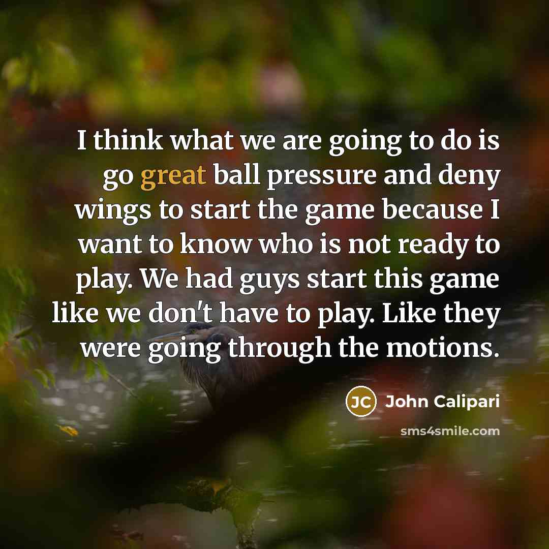 “I think what we are going to do is go…” quote by John Calipari