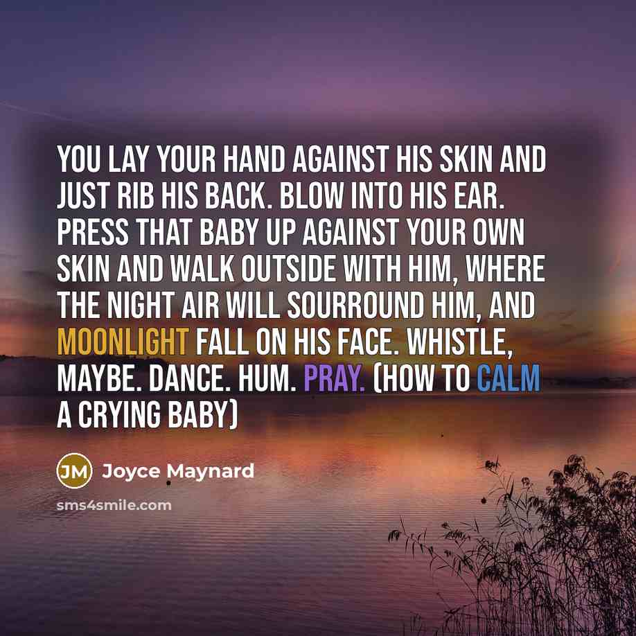 “You lay your hand against his skin and just rib…” quote by Joyce Maynard