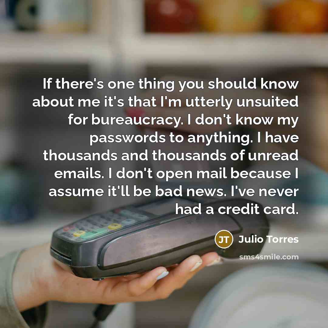 “If there's one thing you should know about me it's…” quote by Julio Torres