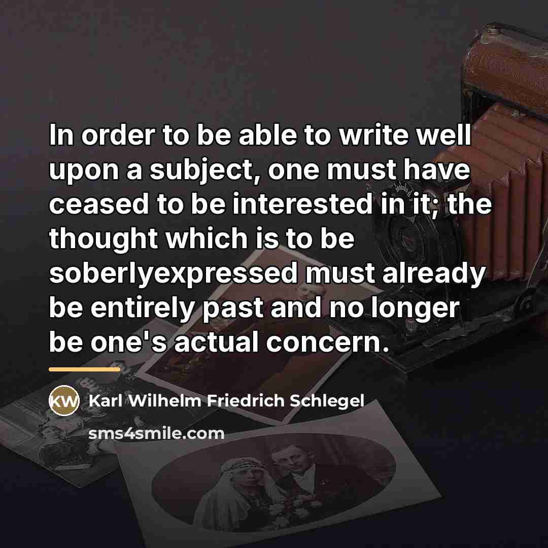 “In order to be able to write well upon a…” quote by Karl Wilhelm Friedrich Schlegel