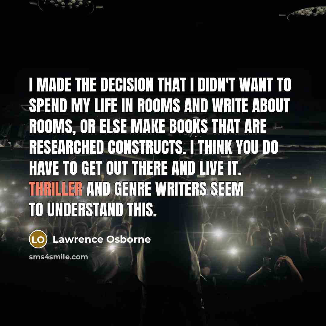 “I made the decision that I didn't want to spend…” quote by Lawrence Osborne