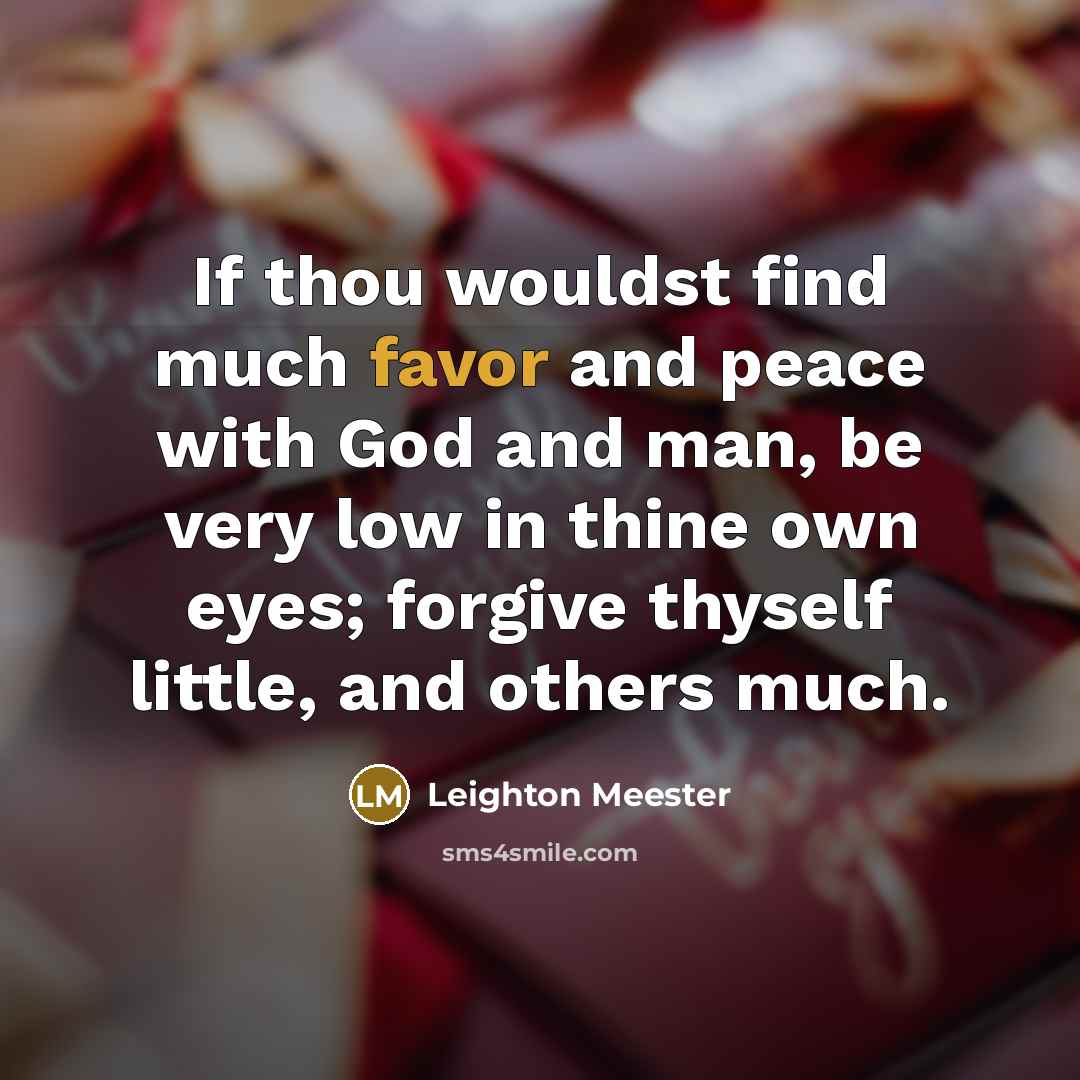 “If thou wouldst find much favor and peace with God…” quote by Leighton Meester
