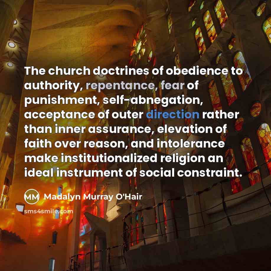 “The church doctrines of obedience to authority, repentance, fear of…” quote by Madalyn Murray O'Hair