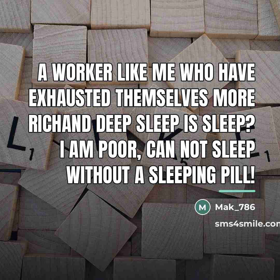 “A worker like me who have exhausted themselves more richand…” quote by Mak_786