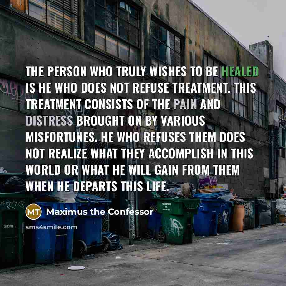 “The person who truly wishes to be healed is he…” quote by Maximus the Confessor