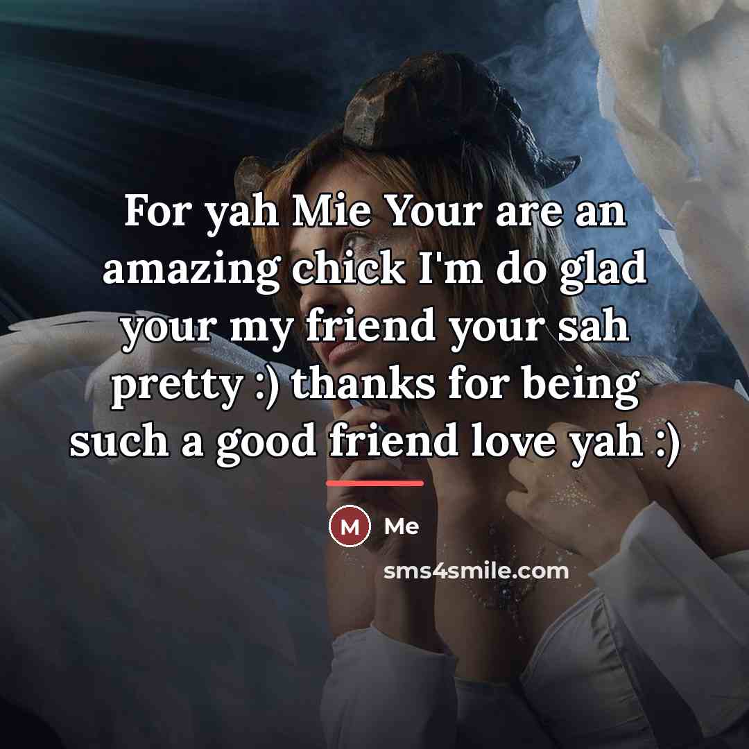 “For yah Mie Your are an amazing chick I'm do…” quote by Me
