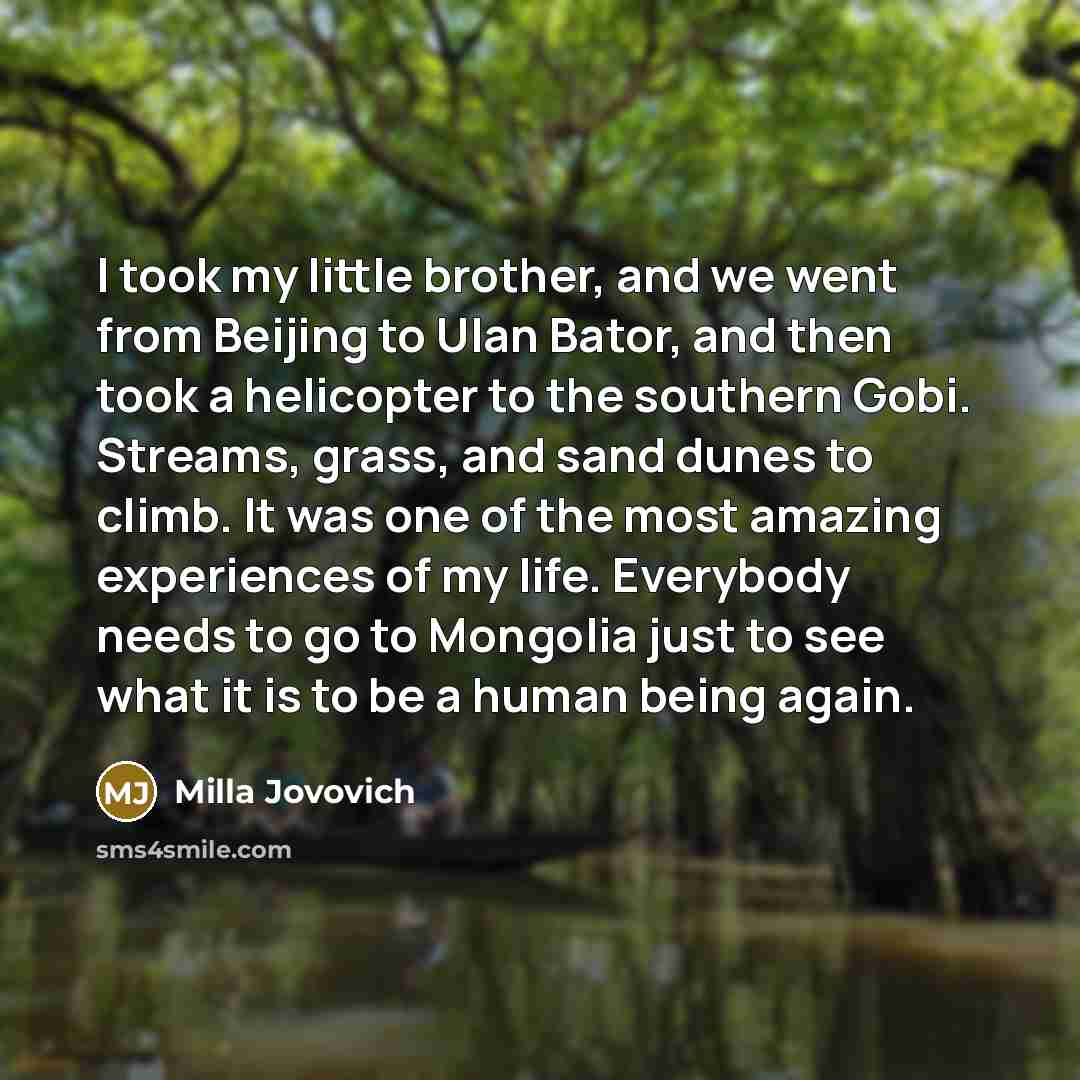 “I took my little brother, and we went from Beijing…” quote by Milla Jovovich