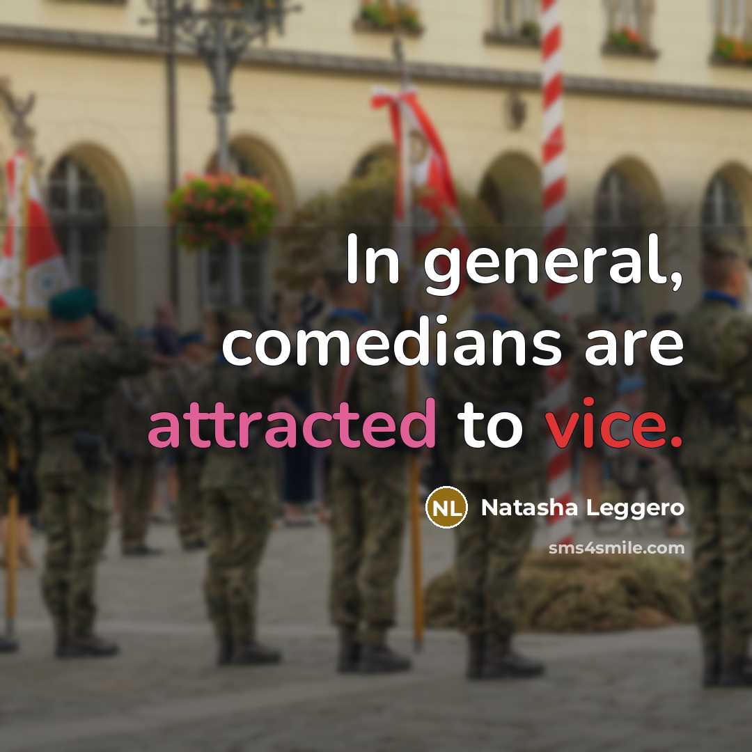 “In general, comedians are attracted to vice.…” quote by Natasha Leggero