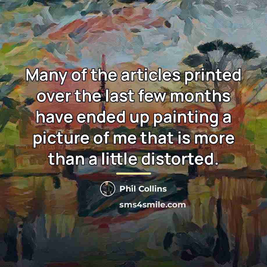 “Many of the articles printed over the last few months…” quote by Phil Collins