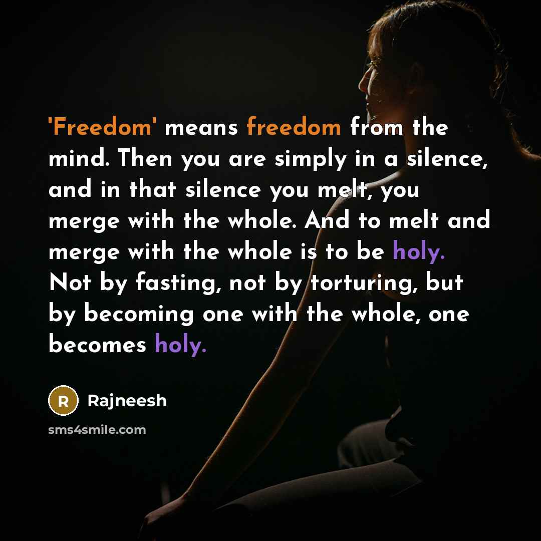 “`Freedom` means freedom from the mind. Then you are simply…” quote by Rajneesh
