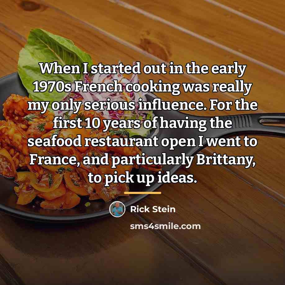 “When I started out in the early 1970s French cooking…” quote by Rick Stein