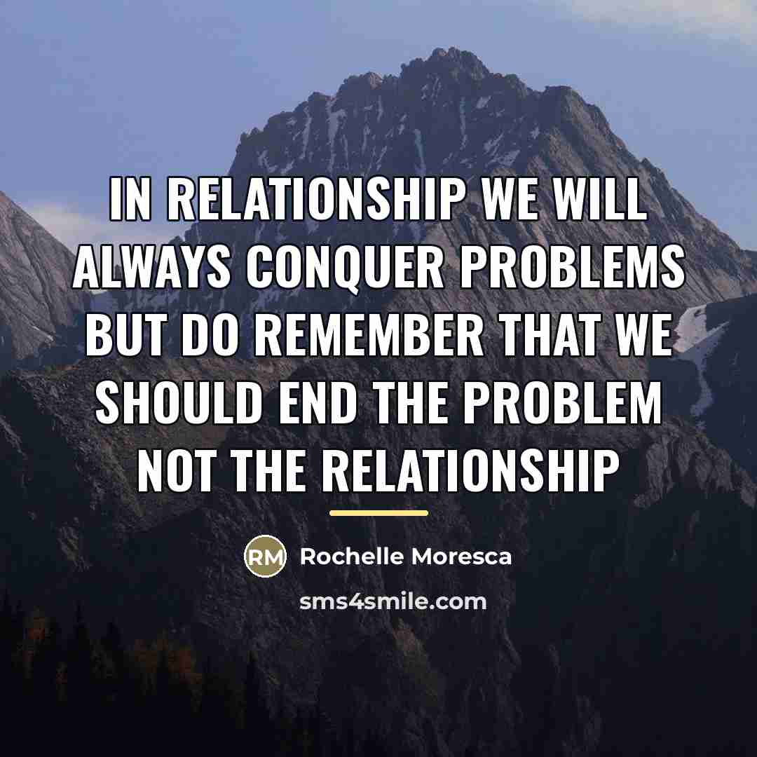 “In relationship we will always conquer problems but do remember…” quote by Rochelle Moresca