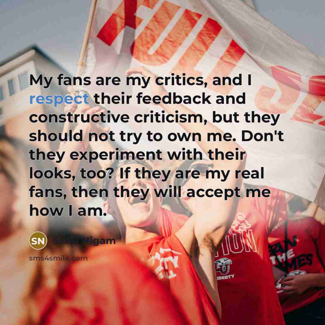 “My fans are my critics, and I respect their feedback…” quote by Sonu Nigam