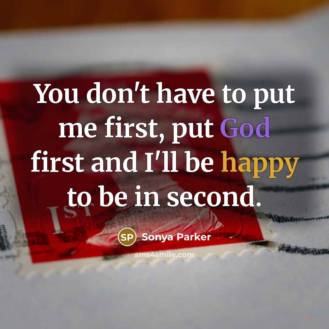 “You don't have to put me first, put God first…” quote by SONYA PARKER