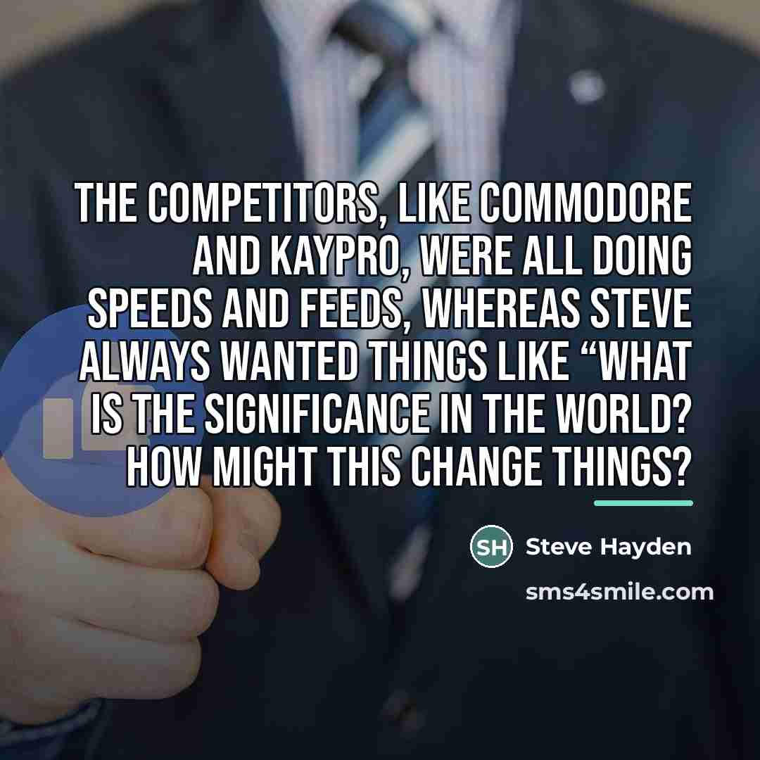 “The competitors, like Commodore and Kaypro, were all doing speeds…” quote by Steve Hayden