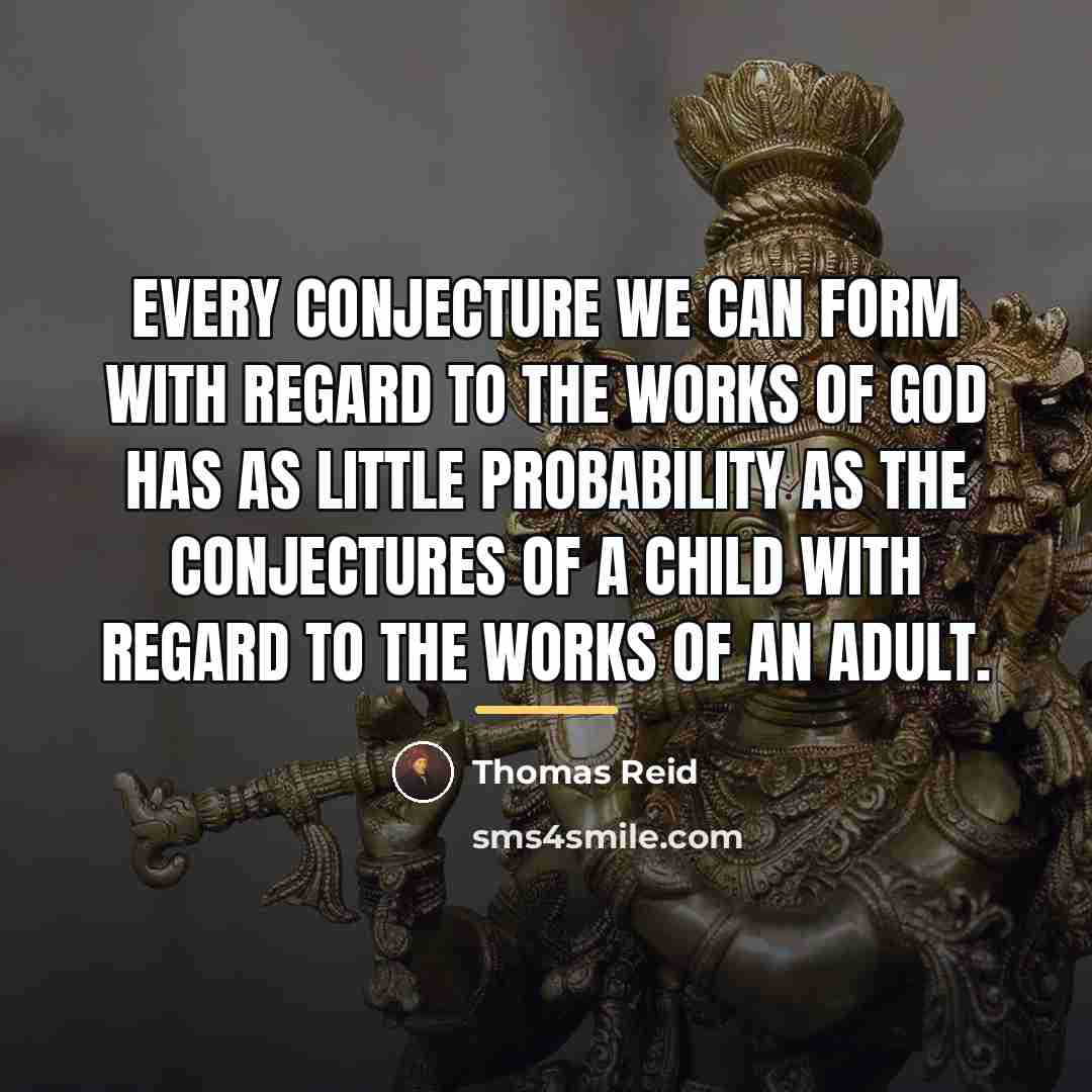 “Every conjecture we can form with regard to the works…” quote by Thomas Reid