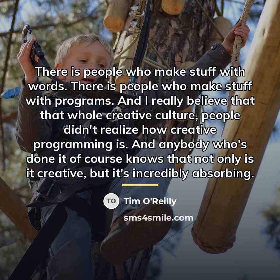 “There is people who make stuff with words. There is…” quote by Tim O'Reilly