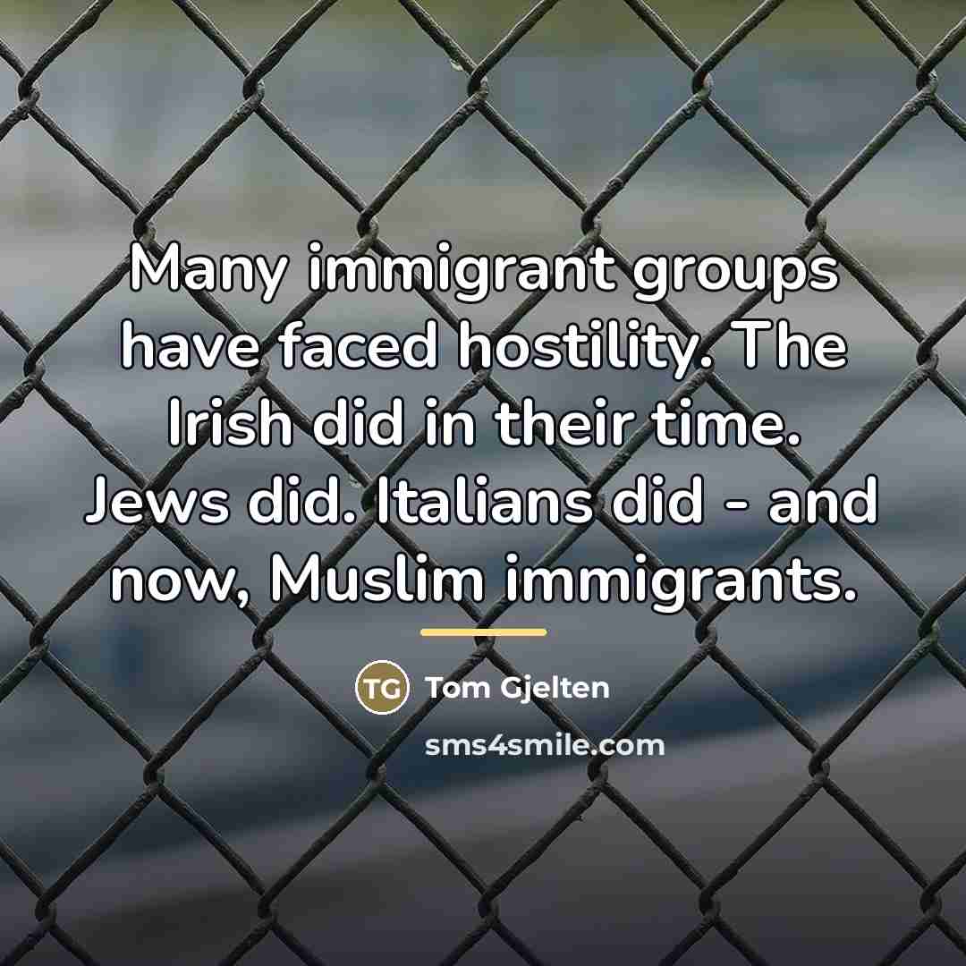 “Many immigrant groups have faced hostility. The Irish did in…” quote by Tom Gjelten
