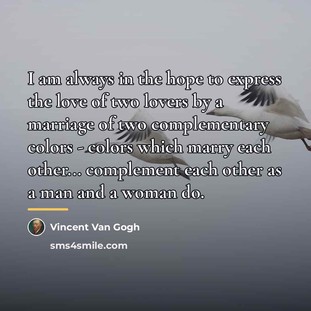 “I am always in the hope to express the love…” quote by Vincent Van Gogh