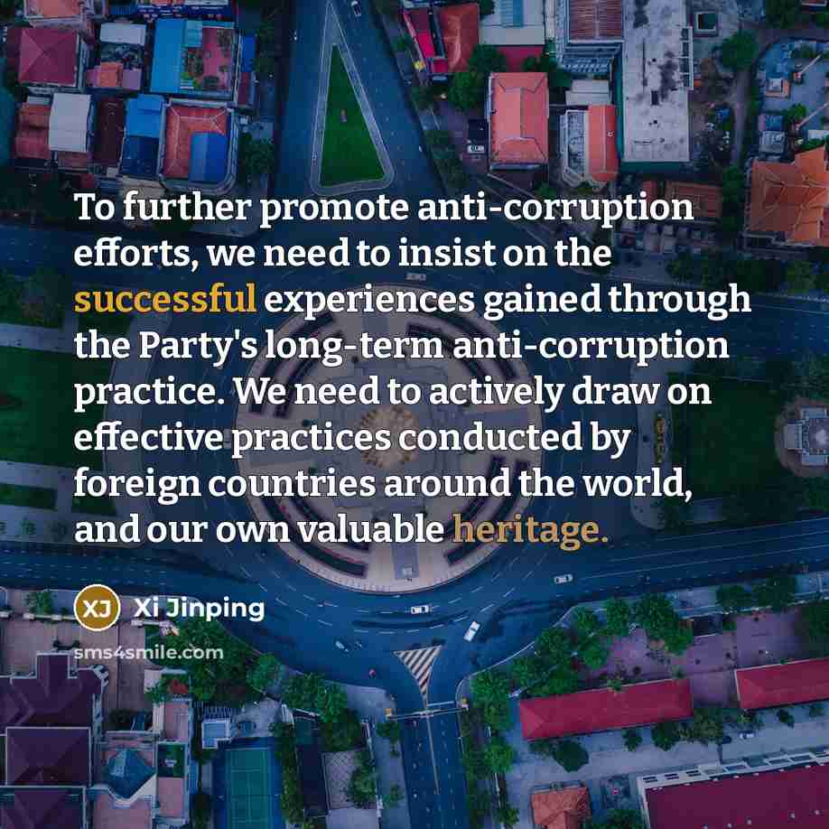 “To further promote anti-corruption efforts, we need to insist on…” quote by Xi Jinping