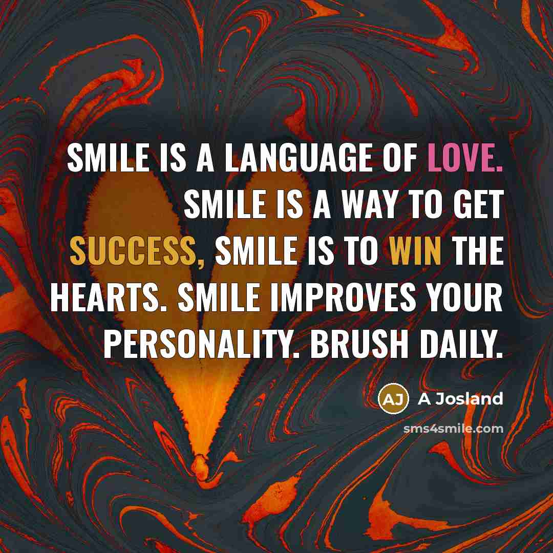 “Smile is a language of Love. Smile is a way…” quote by A Josland