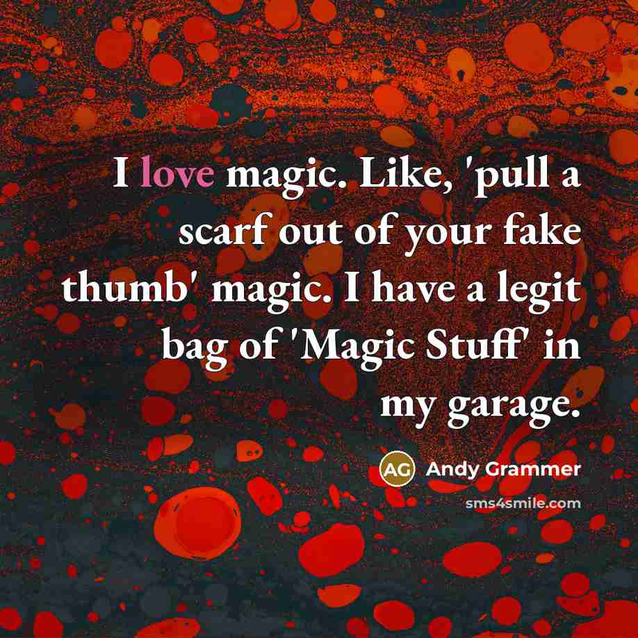 “I love magic. Like, 'pull a scarf out of your…” quote by Andy Grammer