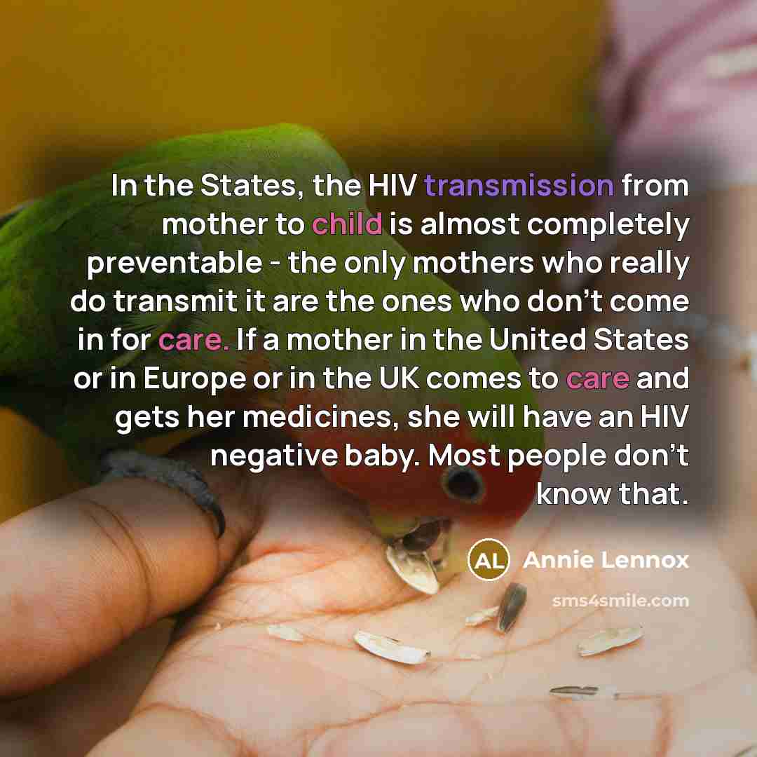 “In the States, the HIV transmission from mother to child…” quote by Annie Lennox