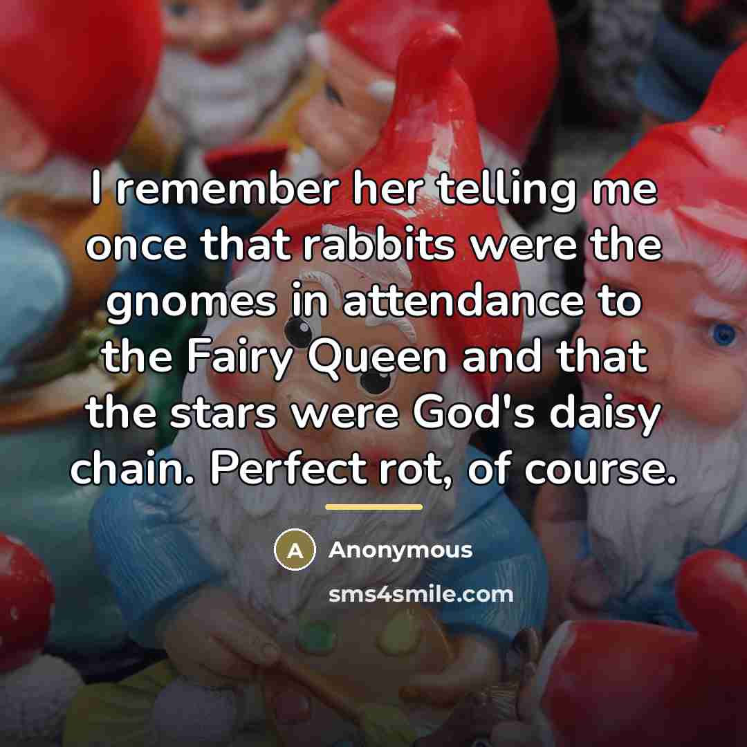 “I remember her telling me once that rabbits were the…” quote by Anonymous