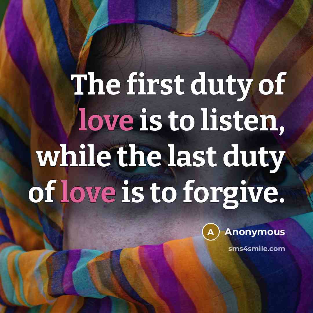 “The first duty of love is to listen, while the…” quote by Anonymous