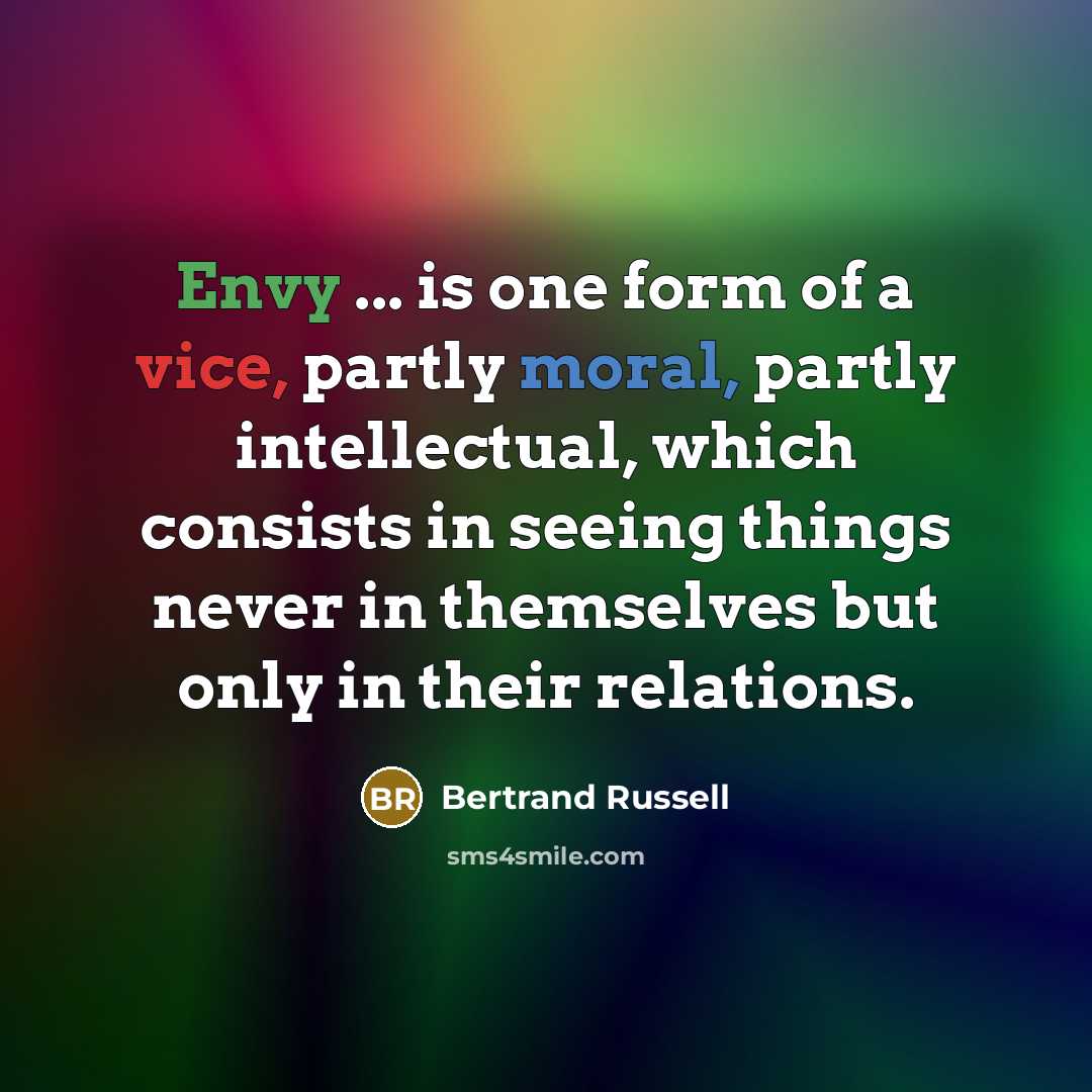 “Envy ... is one form of a vice, partly moral,…” quote by Bertrand Russell