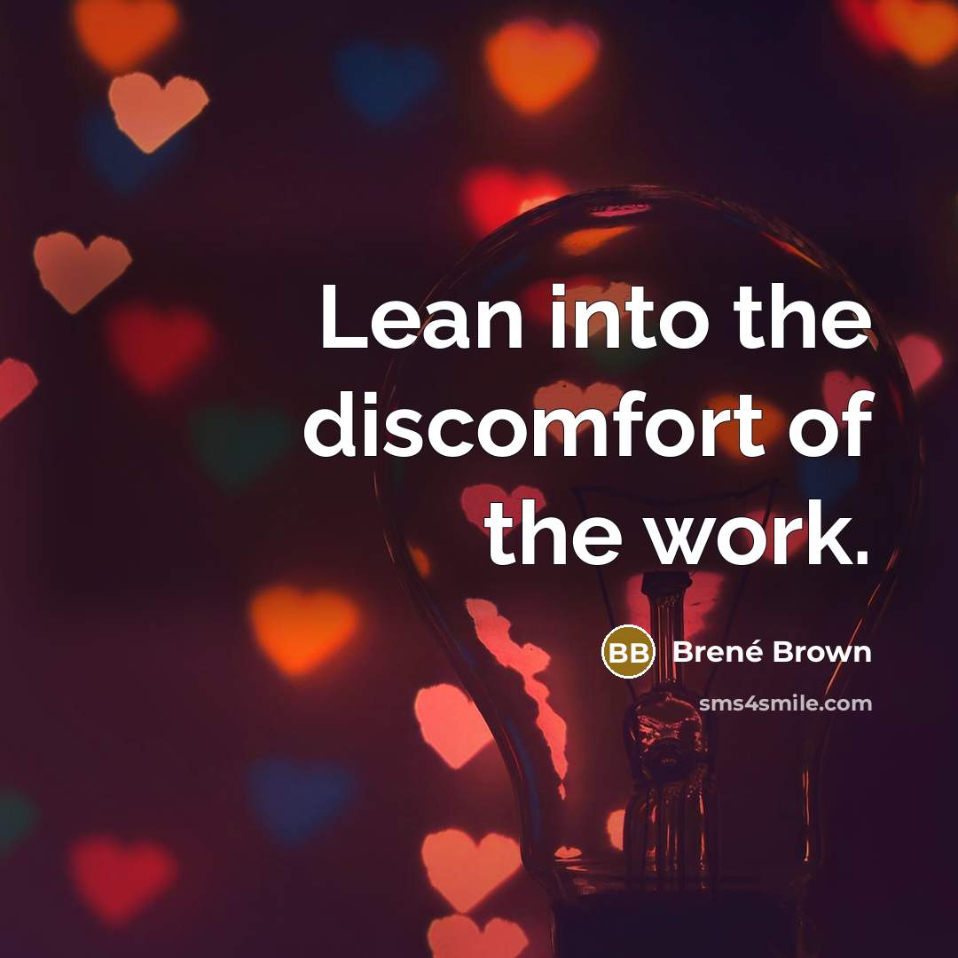 “Lean into the discomfort of the work.…” quote by Brené Brown