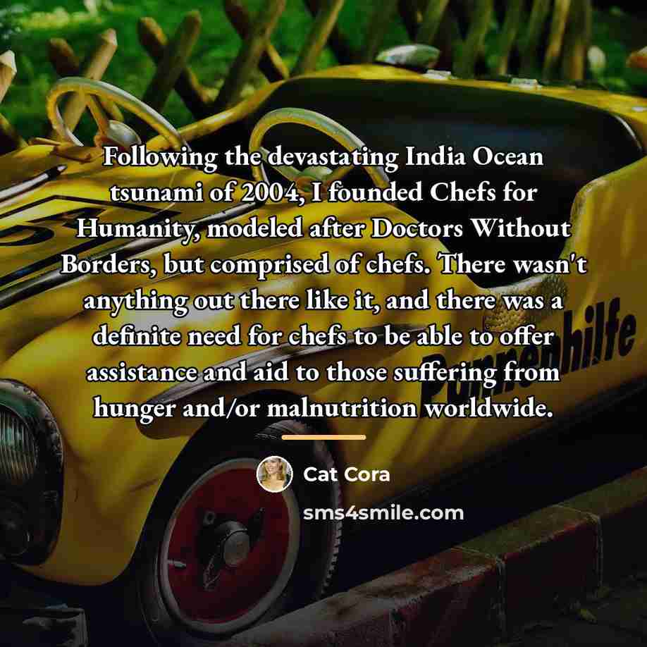 “Following the devastating India Ocean tsunami of 2004, I founded…” quote by Cat Cora
