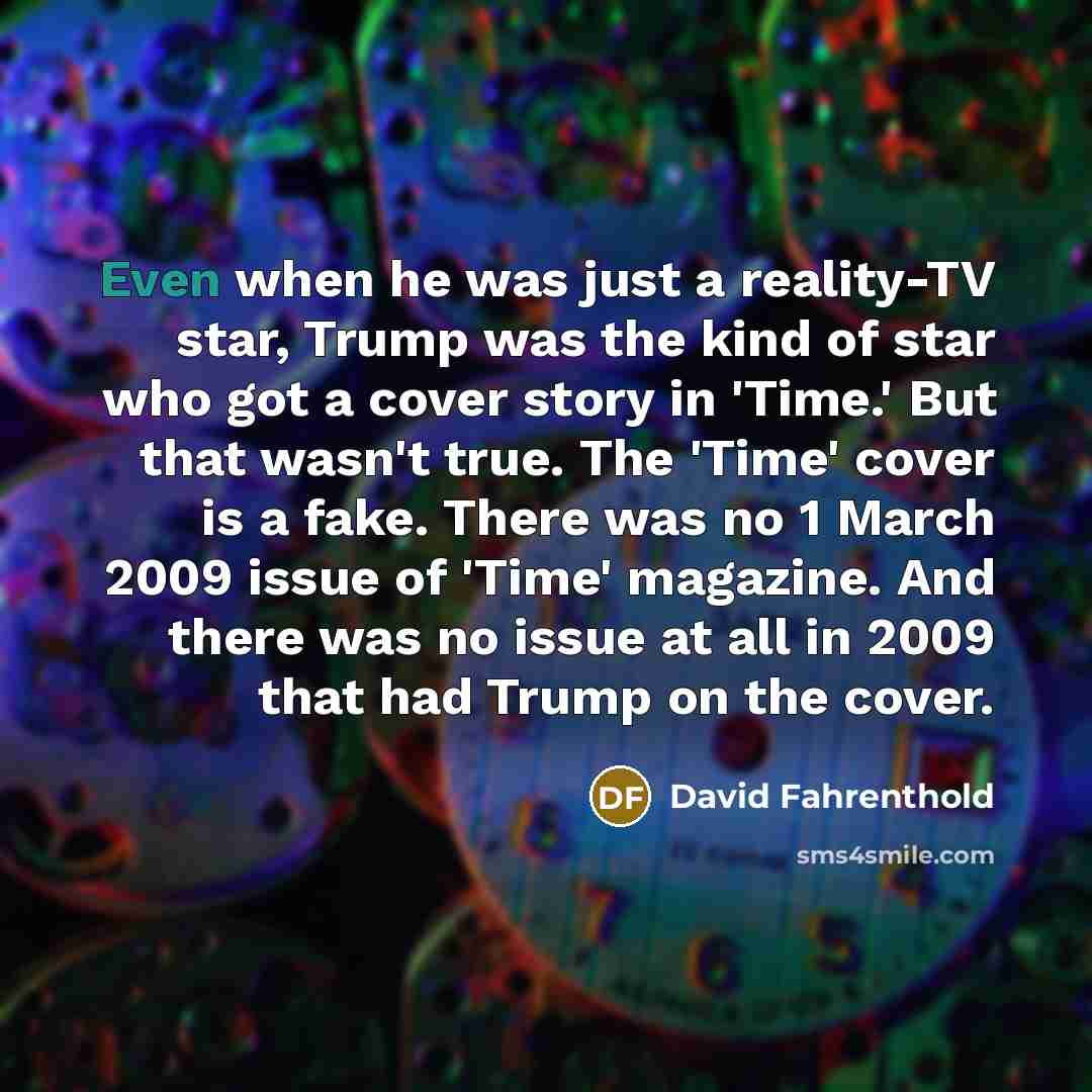 “Even when he was just a reality-TV star, Trump was…” quote by David Fahrenthold
