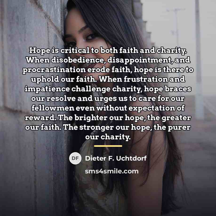 “Hope is critical to both faith and charity. When disobedience,…” quote by Dieter F. Uchtdorf